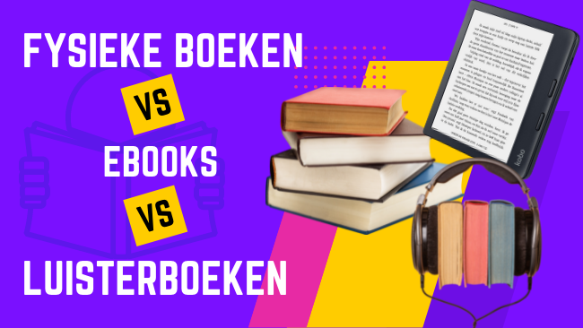 Wat is nou beter? Fysieke boeken, luisterboeken of eBooks (digitale boeken)